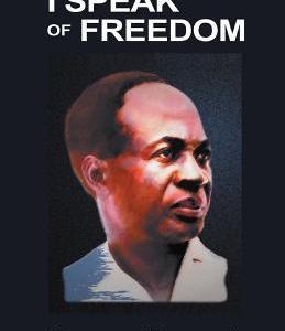 I Speak of Freedom – Kwame Nkrumah Pre-Independence Speeches