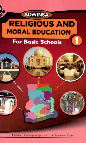 Adwinsa: Religious and Moral Education for Basic Schools Learner’s Book 1 - God, Creation & Respect