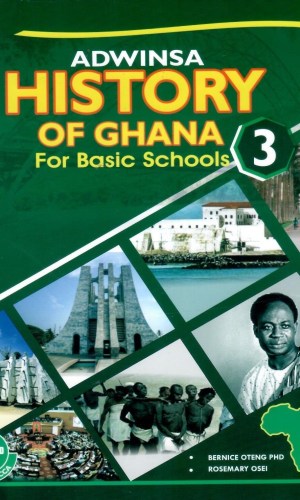 Adwinsa: History of Ghana for Basic Schools Learner’s Book 3 - Colonial Rule & Resistance
