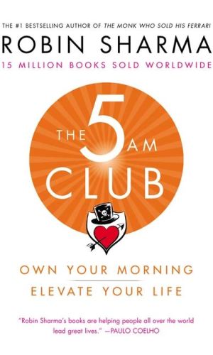 The 5 AM Club: Own Your Morning, Elevate Your Life