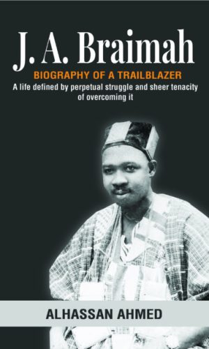 J. A. Braimah: Biography of a Trailblazer (Hardcover) - Northern Ghana Statesman