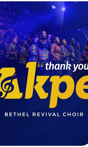 Akpe (Bethel Revival Choir) – Ghanaian Gospel Album CD
