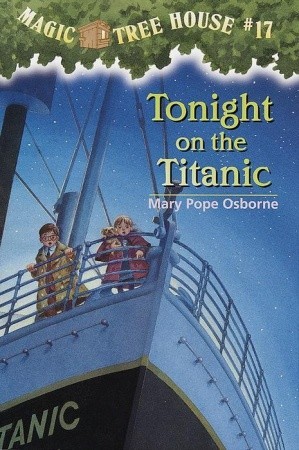 Tonight on the Titanic (Magic Tree House, #17) - 1912 Disaster & Lifeboats