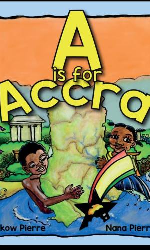 A is for Accra – Ghanaian Alphabet Picture Book