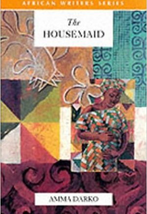 The Housemaid (AWS) – Amma Darko Rural-Urban Exploitation