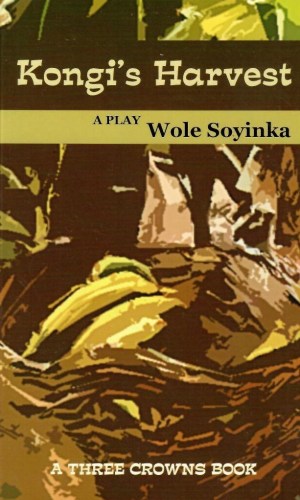 Kongi’s Harvest (Wole Soyinka Play) – African Political Satire Script