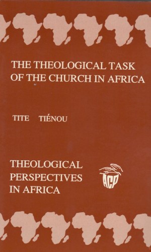 The Theological Task of the Church in Africa (Theological Perspectives in Africa #1) - Kwame Bediako Essays