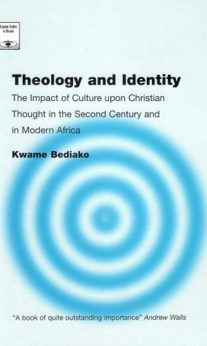 Theology and Identity: The Impact of Culture upon Christian Thought in the Second Century and in Modern Africa