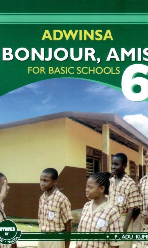 Adwinsa Bonjour, Amis: French for Basic Schools Learner’s Book 6 - DELF A2 Prep with passé composé & futur