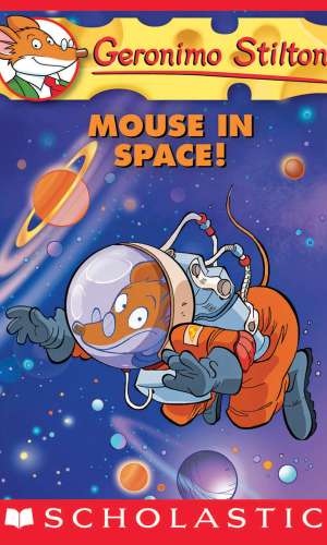 Mouse in Space! (Geronimo Stilton #52)
