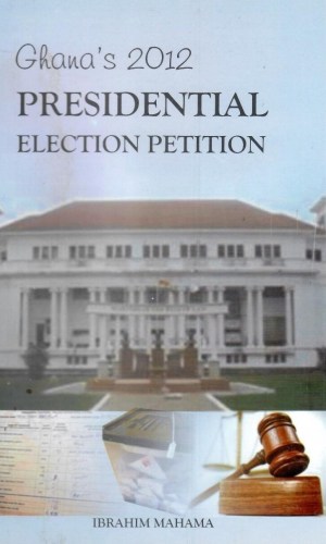 Ghana’s 2012 Presidential Election Petition