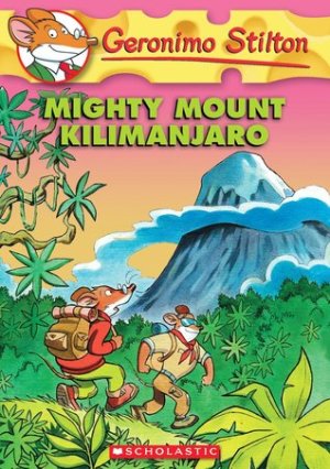 Mighty Mount Kilimanjaro (Geronimo Stilton #41)