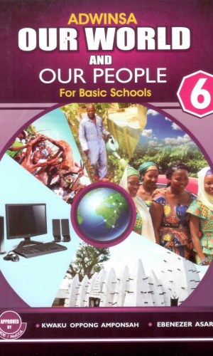 Adwinsa: Our World and Our People for Basic Schools Learner’s Book 6