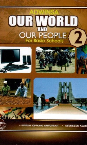 Adwinsa: Our World and Our People for Basic Schools Learner’s Book 2