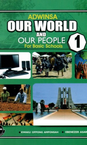 Adwinsa: Our World and Our People for Basic Schools Learner’s Book 1