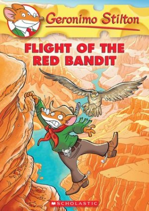 Flight of the Red Bandit (Geronimo Stilton #56)