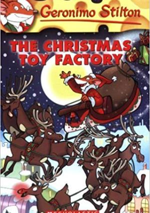 The Christmas Toy Factory (Geronimo Stilton #27)