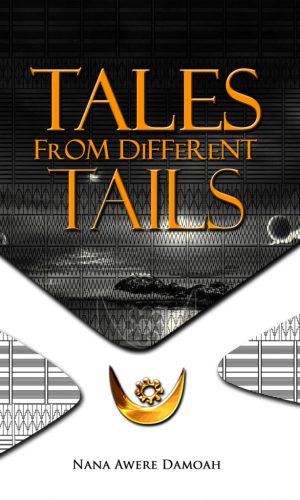 Tales from Different Tails – Animal Fables with Ghanaian Twist
