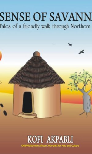 A Sense of Savannah: Northern Ghana Travelogue