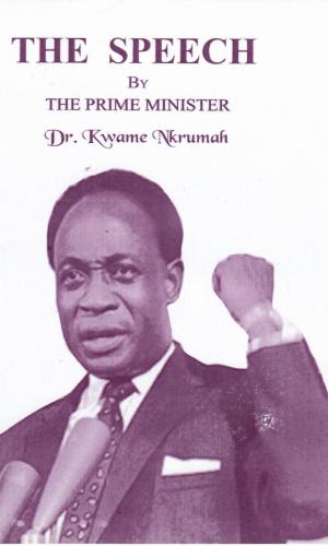 The Speech by The Prime Minister: Dr Kwame Nkrumah (Motion for Approval of Government’s Revised Constitutional Proposals, November 1956) - Full Text with Annotations