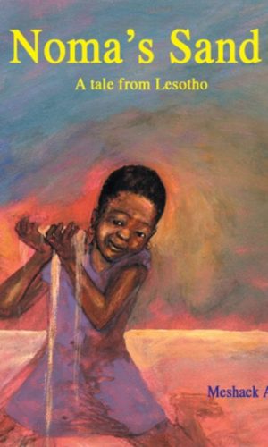 Noma’s Sand: A Tale from Lesotho – Drought & Hope