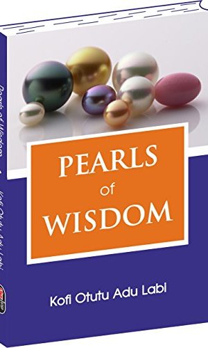Pearls of Wisdom – Akan Proverbs with Modern Applications