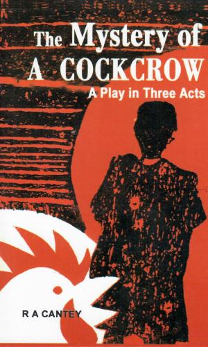 The Mystery of A Cockcrow: A Play in Three Acts - JHS Drama on Superstition vs. Science