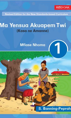 Ma Yensua Akuapem Twi Pupil’s Book 1