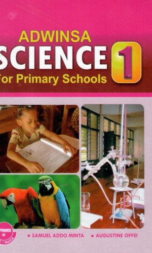 Adwinsa: Science for Primary Schools Workbook 1 - My Body & Senses