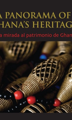 A Panorama of Ghana’s Heritage: Una mirada al patrimonio de Ghana – in English & Spanish (Photo Book, Hardcover) - 300+ Images of UNESCO Sites
