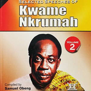 Selected Speeches of Kwame Nkrumah Vol 2 – 1961–1966 Pan-Africanism