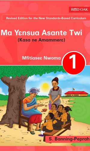 Ma Yɛnsua Asante Twi (Kasa ne Amammerɛ) Mfitiaseɛ Nwoma 1
