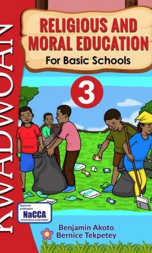 Kwadwoan Religious & Moral Education for Basic 3