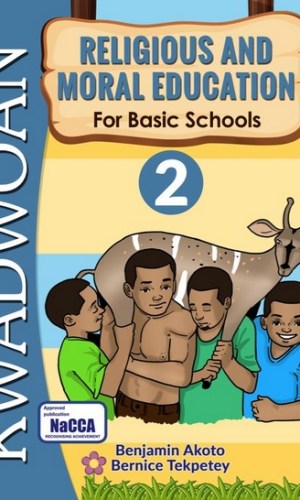 Kwadwoan Religious & Moral Education for Basic 2