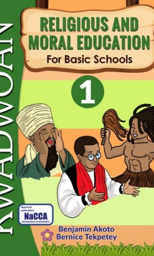 Kwadwoan Religious & Moral Education for Basic 1
