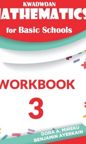 Kwadwoan Mathematics Workbook for Basic 3