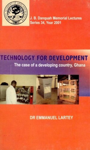 Technology for Development: Ghana Case (Danquah Lecture 2001)