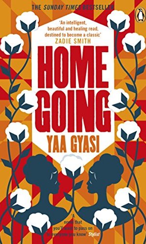 Homegoing – Yaa Gyasi Multi-Generational Ghana–USA Epic