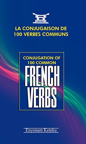 Conjugation of 100 French Verbs – Quick Reference Flipbook