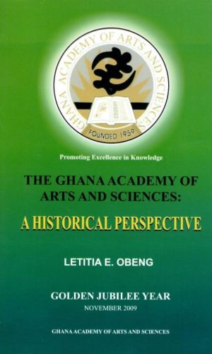 Ghana Academy of Arts & Sciences: Historical Perspective – 1959–2019