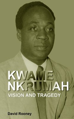 Kwame Nkrumah: Vision and Tragedy