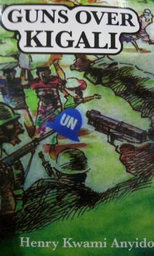 Guns Over Kigali: The Rwandese Civil War -1994 (A Personal Account)