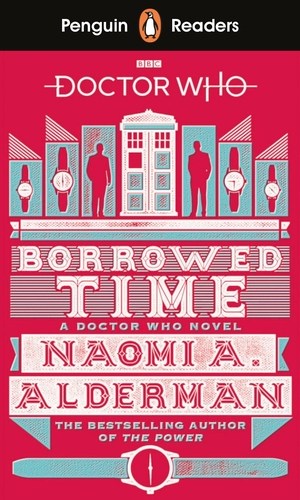 Dr WHO: Borrowed Time (Penguin Readers Level 5)