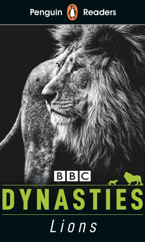 BBC Dynasties: Lions (Penguin Readers Level 1)