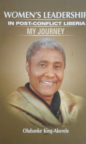 Women’s Leadership in Post-Conflict Liberia: My Journey (Hardcover)