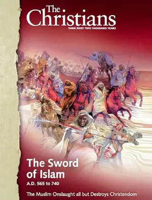 The Sword of Islam: A.D. 565 to 740 - Muslim Onslaught History