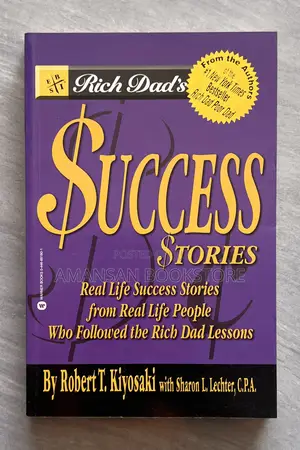 Rich Dad's Success Stories: Real People Real Stories Real Wealth