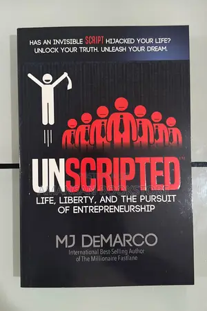 Unscripted: Life Liberty and the Pursuit of Entrepreneurship by MJ Demarco
