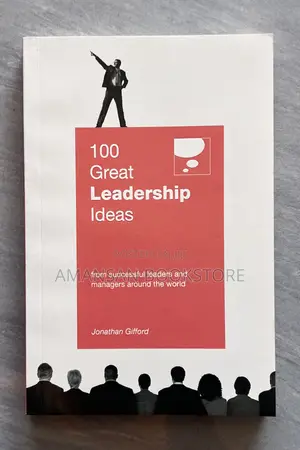 100 Great Leadership Ideas From Successful Leaders | Practical Leadership Strategies