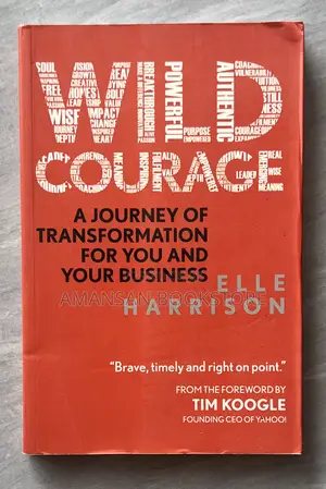 Wild Courage: A Journey of Transformation for You Facing Change